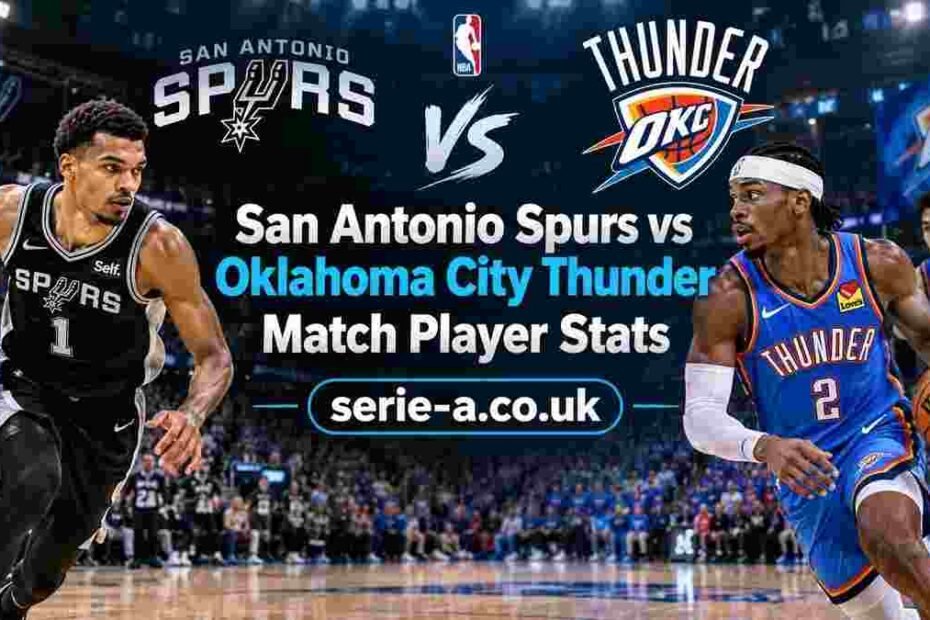 San Antonio Spurs vs Oklahoma City Thunder Match Player Stats
